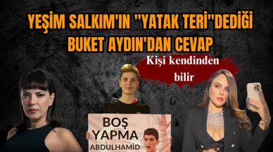 Yeşim Salkım'ın ''Yatak teri''dediği Buket Aydın'dan cevap