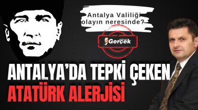 Antalya'da 10 Kasım öncesi Atatürk alerjisi!