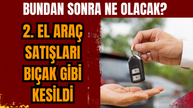 2. el araç satışları bıçak gibi kesildi