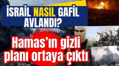 İsrail nasıl gafil avlandı? Hamas’ın gizli planı ortaya çıktı