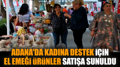 Adana'da kadına destek için el emeği ürünler satışa sunuldu