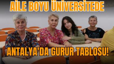 Antalya'da gurur tablosu! Aile boyu üniversitede