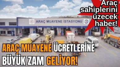 Araç sahiplerini üzecek haber! Araç muayene ücretlerine büyük zam geliyor!