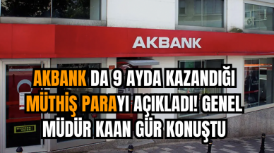 Akbank da 9 ayda kazandığı müthiş parayı açıkladı! Genel müdür Kaan Gür konuştu