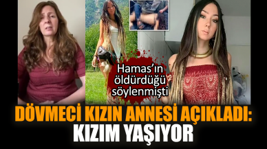 Hamas’ın öldürdüğü söylenen dövmeci kızın annesinden açıklama