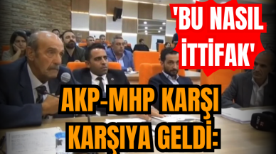 AKP-MHP karşı karşıya geldi: 'Bu nasıl ittifak'