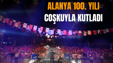 Alanya 100. yılı coşkuyla kutladı