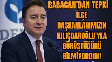 Ali Babacan: İlçe başkanlarımızın Kılıçdaroğlu'yla görüştüğünü bilmiyorduk