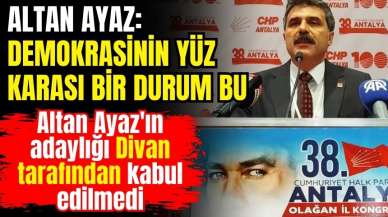 Altan Ayaz: Demokrasinin yüz karası bir durum bu