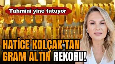 Hatice Kolçak'tan gram altın rekoru! Tahmini yine tutuyor