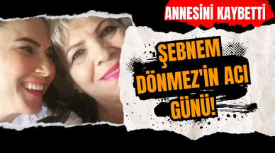 Şebnem Dönmez'in acı günü! Annesini kaybetti