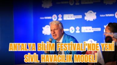 Antalya Bilim Festivali'nde yeni sivil havacılık modeli