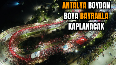 Antalya boydan boya bayrakla kaplanacak