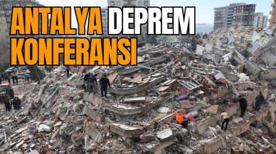 Antalya'da Deprem Konferansı düzenlecek