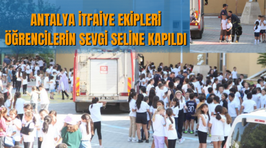 Antalya itfaiye ekipleri öğrencilerin sevgi seline kapıldı