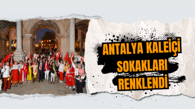 Antalya Kaleiçi sokakları renklendi