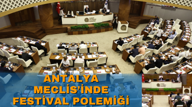 Antalya meclis’te festival polemiği