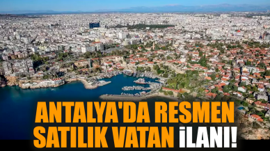 Antalya'da resmen satılık vatan ilanı!