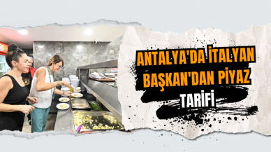 Antalya'da İtalyan Başkan'dan Piyaz tarifi