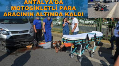 Antalya'da motosikletli para aracının altında kaldı