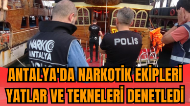 Antalya'da narkotik ekipleri yatlar ve tekneleri denetledi