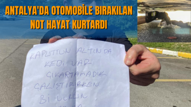 Antalya'da otomobile bırakılan not hayat kurtardı