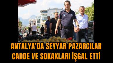 Antalya'da seyyar pazarcılar cadde ve sokakları işgal etti