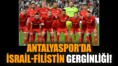 Antalyaspor'da İsrail-Filistin gerginliği!