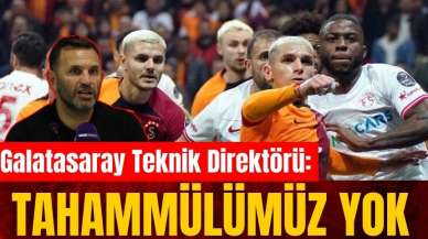 Galatasaray Teknik Direktörü: Tahammülümüz yok