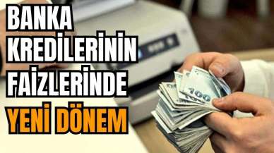 Kredi muslukları kısıldı! Kredi faizlerinde yeni dönem