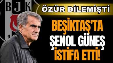 Şenol Güneş istifa etti