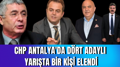 CHP Antalya'da dört adaylı yarışta bir kişi elendi