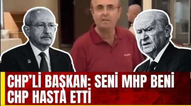 CHP’li Başkan: Seni MHP beni CHP hasta etti