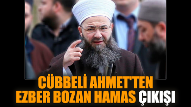 Cübbeli Ahmet'ten ezber bozan Hamas çıkışı