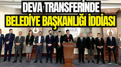 DEVA'dan transferde 'belediye başkanlığı' iddiası