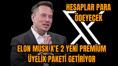 Elon Musk X'e 2 yeni premium üyelik paketi getiriyor