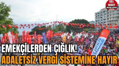 Emekçilerden çığlık! Adaletsiz vergi sistemine hayır