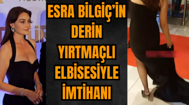 Esra Bilgiç derin yırtmaçlı elbisesiyle imtihanı