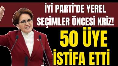 İYİ Parti’de yerel seçimler öncesi kriz! 50 üye istifa etti