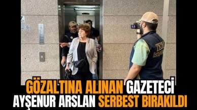 Gazeteci Ayşenur Arslan serbest bırakıldı