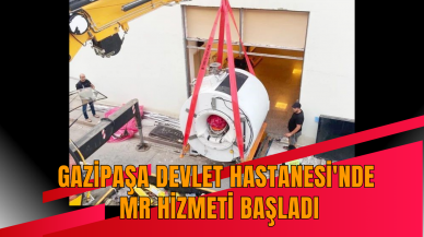 Gazipaşa Devlet Hastanesi'nde MR hizmeti başladı