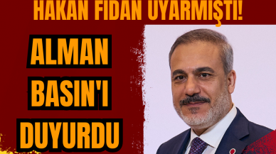 Hakan Fidan uyarmıştı! Alman Basın'ı duyurdu