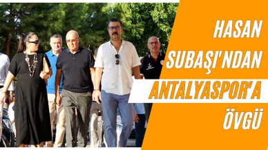 Hasan Subaşı'ndan Antalyaspor'a övgü