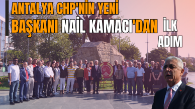 Antalya CHP'nin yeni başkanı Nail Kamacı'dan ilk adım