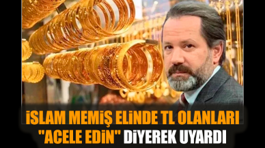 İslam Memiş elinde TL olanları "acele edin" diyerek uyardı