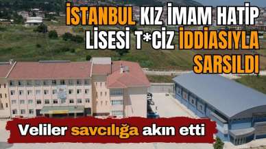 İstanbul kız İmam Hatip Lisesi t*ciz iddiasıyla sarsıldı