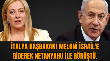 İtalya Başbakanı Meloni İsrail'e giderek Netanyahu ile görüştü