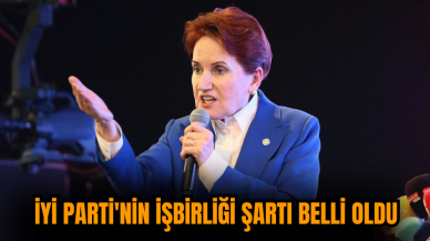 İYİ Parti'nin işbirliği şartı belli oldu