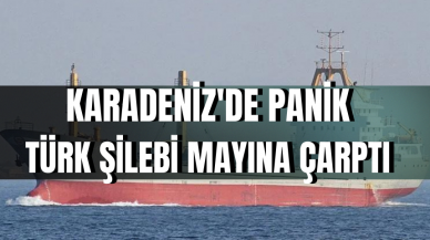 Karadeniz'de panik: Türk şilebi mayına çarptı