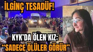 KYK Yurdu'nda ölen kız: Sadece ölüler görür!